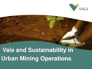 Vale and Sustainability in Urban Mining Operations