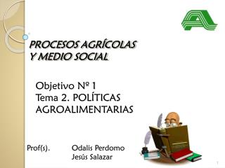 Objetivo Nº 1 Tema 2. POLÍTICAS AGROALIMENTARIAS