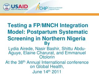 Testing a FP/MNCH Integration Model: Postpartum Systematic Screening in Northern Nigeria