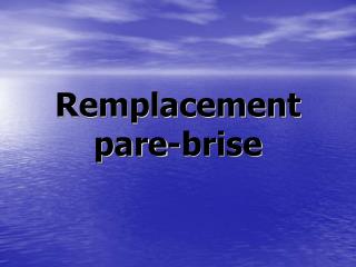 Remplacement pare-brise