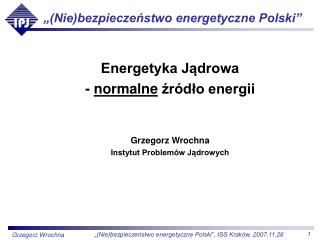 „(Nie)bezpieczeństwo energetyczne Polski”