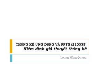THỐNG KÊ ỨNG DỤNG VÀ PPTN (210335) Kiểm định giả thuyết thống kê