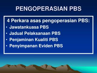 PENGOPERASIAN PBS