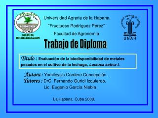 Universidad Agraria de la Habana ¨Fructuoso Rodríguez Pérez¨ Facultad de Agronomía