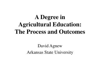 A Degree in Agricultural Education: The Process and Outcomes