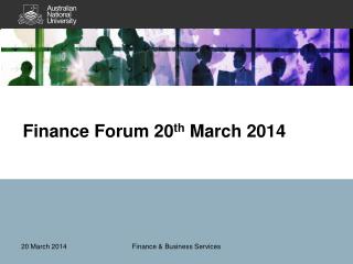 Finance Forum 20 th March 2014