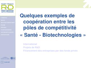 Quelques exemples de coopération entre les pôles de compétitivité « Santé - Biotechnologies »
