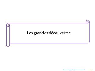 Les grandes découvertes