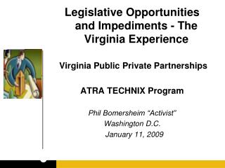 Legislative Opportunities and Impediments - The Virginia Experience
