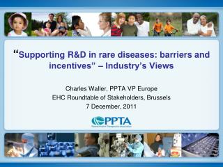 “ Supporting R&amp;D in rare diseases: barriers and incentives” – Industry’s Views