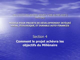 Section 4 Comment le projet achèvra les objectifs du Millénaire