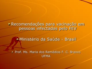Recomendações para vacinação em pessoas infectadas pelo HIV Ministério da Saúde - Brasil