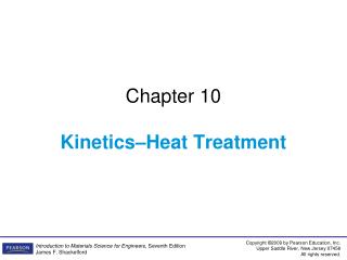 Chapter 10 Kinetics–Heat Treatment