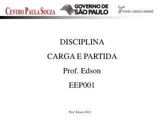 DISCIPLINA CARGA E PARTIDA Prof. Edson EEP001