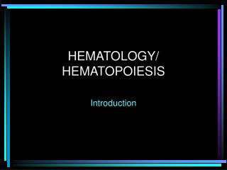 HEMATOLOGY/ HEMATOPOIESIS