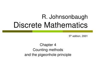 R. Johnsonbaugh Discrete Mathematics 5 th edition, 2001