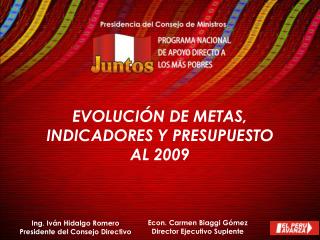 EVOLUCIÓN DE METAS, INDICADORES Y PRESUPUESTO AL 2009