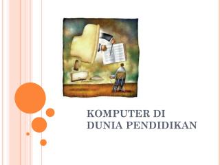 KOMPUTER DI DUNIA PENDIDIKAN