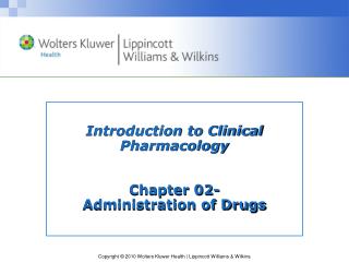 Introduction to Clinical Pharmacology Chapter 02- Administration of Drugs