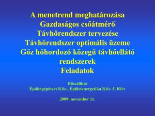 Hőszállítás Épületgépészet B.Sc., Épületenergetika B.Sc. 5. félév 2009. november 11.