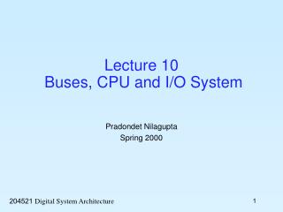 Lecture 10 Buses, CPU and I/O System