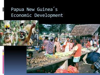 Papua New Guinea´s Economic Development