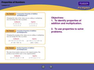 Objectives: 1. To identify properties of addition and multiplication.