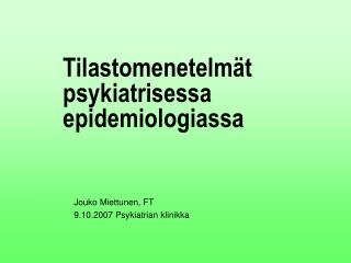 Tilastomenetelmät psykiatrisessa epidemiologiassa