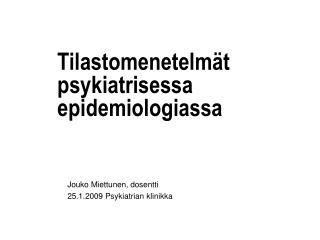 Tilastomenetelmät psykiatrisessa epidemiologiassa