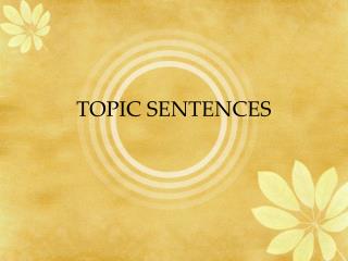 TOPIC SENTENCES