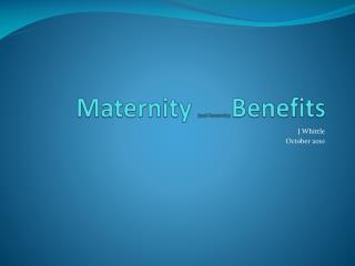 Maternity (and Parternity ) Benefits