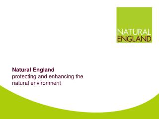 Natural England protecting and enhancing the natural environment