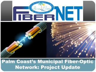 Palm Coast’s Municipal Fiber-Optic Network: Project Update
