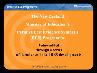 The New Zealand Ministry of Education’s Iterative Best Evidence Synthesis [BES] Programme