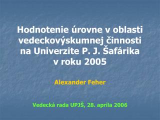 Alexander Feher Vedeck á rada UPJŠ, 28. apríla 2006