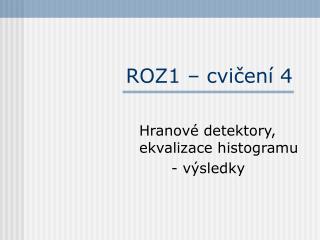 ROZ1 – cvičení 4