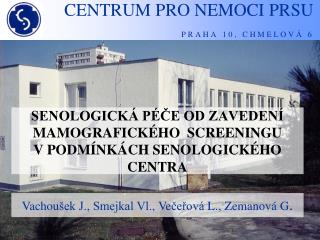 CENTRUM PRO NEMOCI PRSU P R A H A 1 0 , C H M E L O V Á 6