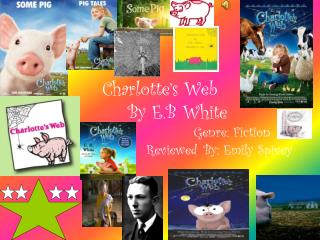 Charlotte’s Web 		By E.B White