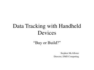 Data Tracking with Handheld Devices