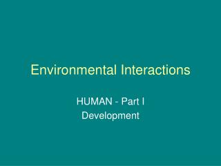 Environmental Interactions