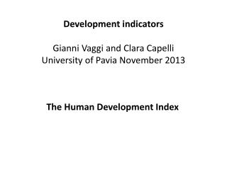 Development indicators Gianni Vaggi and Clara Capelli University of Pavia November 2013