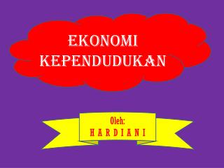 Oleh : H A R D I A N I