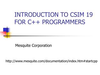 INTRODUCTION TO CSIM 19 FOR C++ PROGRAMMERS