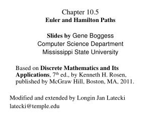 Chapter 10.5 Euler and Hamilton Paths Slides by Gene Boggess