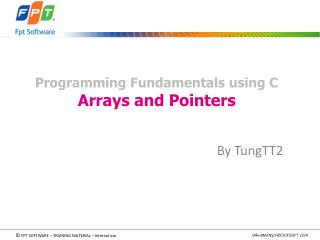 Programming Fundamentals using C Arrays and Pointers
