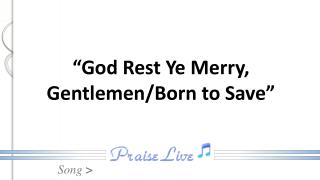 “God Rest Ye Merry, Gentlemen/Born to Save”