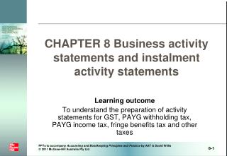 CHAPTER 8 Business activity statements and instalment activity statements