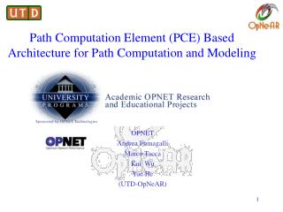 OPNET Andrea Fumagalli Marco Tacca Kai Wu Yue He (UTD-OpNeAR)