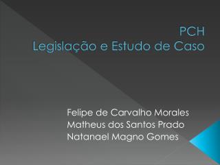 PCH Legislação e Estudo de Caso