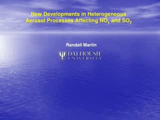 New Developments in Heterogeneous Aerosol Processes Affecting NO x and SO 2